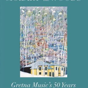 Mozart In The Woods - Gretna Music's 50 Years