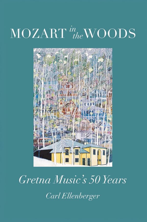 Mozart In The Woods - Gretna Music's 50 Years