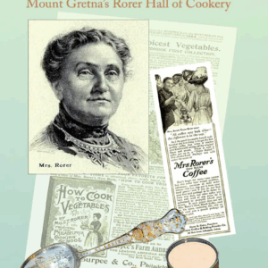 Sarah Tyson Rorer: The Pure Food Movement & Mount Gretna’s Rorer Hall of Cookery