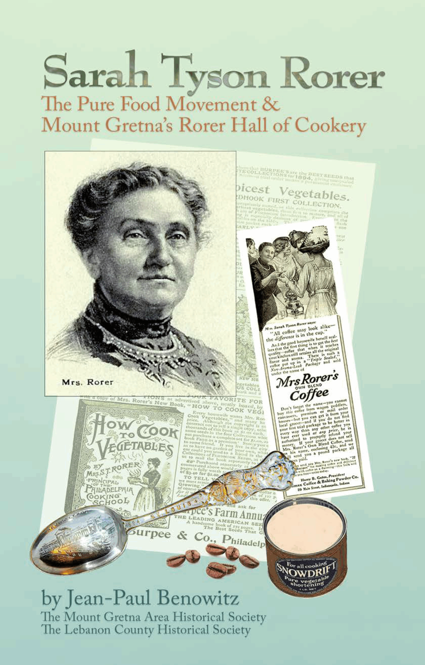 Sarah Tyson Rorer: The Pure Food Movement & Mount Gretna’s Rorer Hall of Cookery