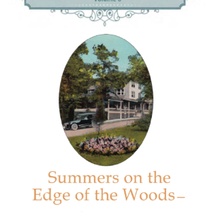 GLIMPSES OF THE PAST VOLUME 8: SUMMERS ON THE EDGE OF THE WOODS
